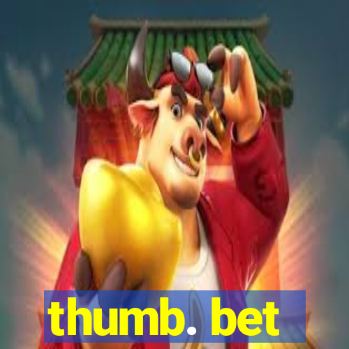 thumb. bet